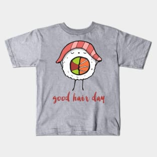 Good hair day sushi Kids T-Shirt